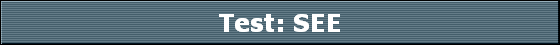 Test: SEE